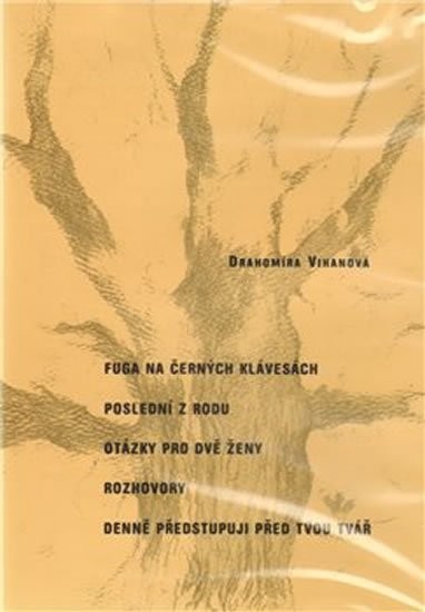 Fuga na černých klávesách, rozhovory, poslední z rodu, otázky pro dvě ženy, denně předstupuji před tvou tvář DVD