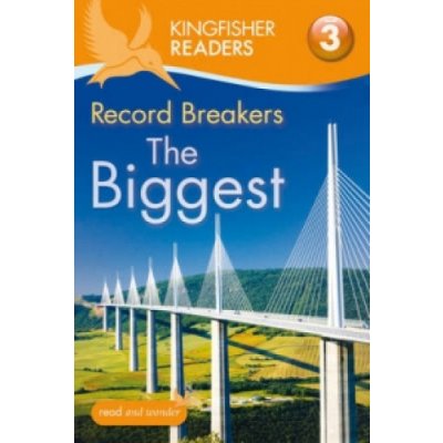 Kingfisher Readers: Record Breakers - The Biggest (Level 3: Reading Alone with Some Help) – Zboží Mobilmania