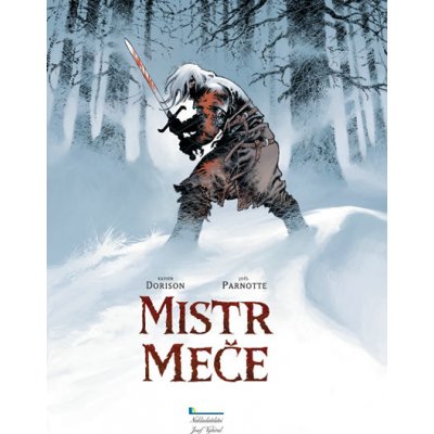 Mistr meče - Xavier Dorison – Hledejceny.cz