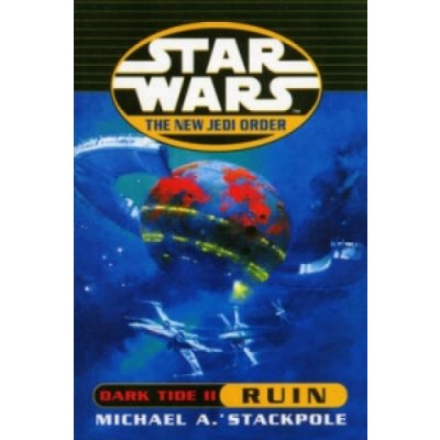 Star Wars: The New Jedi Order - Dark Tide Ruin Michael A. Stackpole – Hledejceny.cz