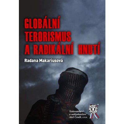 Globální terorismus a radikální hnutí - Makariusová Radana