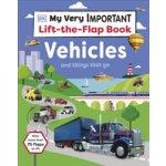 My Very Important Lift-the-Flap Book: Vehicles and Things That Go – Sleviste.cz