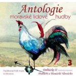 Antologie moravské lidové hudby - 3 - Dolňácko II, Podluží a Hanácké Slovácko CD – Hledejceny.cz