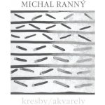 Kresby, akvarely - Michal Ranný – Hledejceny.cz