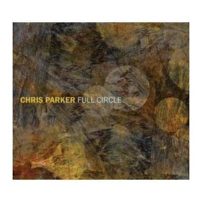Parker Chris - Full Circle CD – Zboží Mobilmania