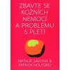 Kniha Zbavte se kožních nemocí a problému s pletí - Natalie Savona