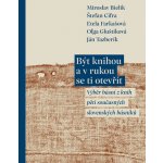 Být knihou a v rukou se ti otevřít - Výběr básní z knih pěti současných slovenských básníků - Miroslav Bielik – Hledejceny.cz