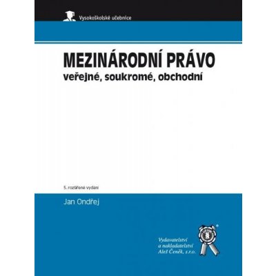 Mezinárodní právo veřejné, soukromé, obchodní, 5. vydání – Hledejceny.cz