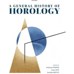 A General History of Horology Turner AnthonyPevná vazba