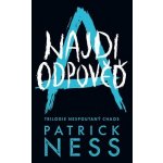 Najdi odpověď - Nespoutaný chaos 2 - Patrick Ness – Hledejceny.cz