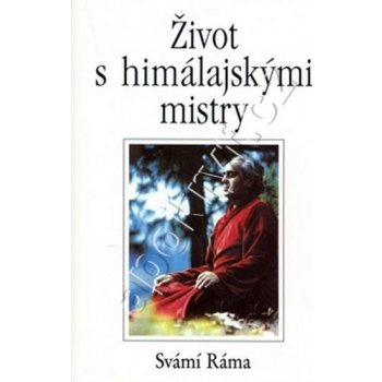 Život s himalájskými mistry - Svámí Ráma