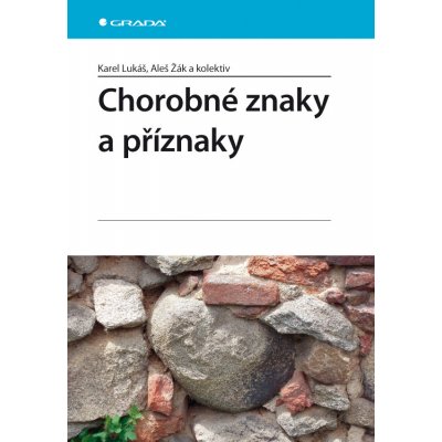 Chorobné znaky a příznaky - Lukáš Karel, Žák Aleš, kolektiv – Hledejceny.cz