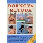 Dornova metoda jemná cesta ke středu Gamal Raslan – Sleviste.cz