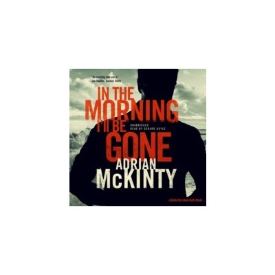 In the Morning I'll Be Gone - McKinty Adrian, Doyle Gerard – Zboží Mobilmania