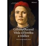 Věda o člověku a tradice - Gilbert Durand – Hledejceny.cz