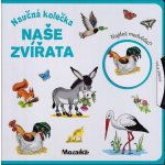 Naše zvířata - Naučná kolečka – Hledejceny.cz