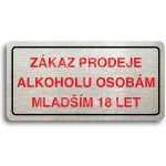 ACCEPT Piktogram ZÁKAZ PRODEJE ALKOHOLU OSOBÁM MLADŠÍM 18 LET - stříbrná tabulka - barevný tisk – Hledejceny.cz
