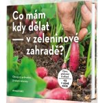 Co mám kdy dělat - v zeleninové zahradě? - Diez Otmar – Hledejceny.cz