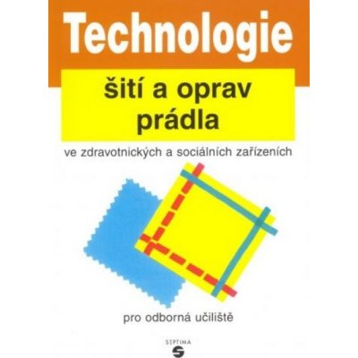 Technologie šití a oprav prádla pro OU - Hegerová, Macurová