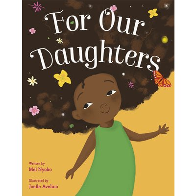 For Our Daughters - Nyoko Mel
