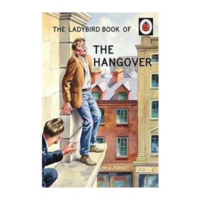 The Ladybird Book of the Hangover - Ladybird B... - Jason Hazeley, Joel Morris – Sleviste.cz