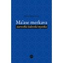 Kniha Ma´ase Merkava. starověká židovská mystika - Helena Bönischová