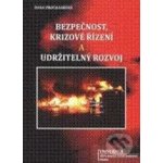 Bezpečnost, krizové řízení a udržitelný rozvoj - Dana Procházková – Hledejceny.cz