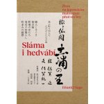 Sláma i hedvábí - Život na japonském maloměstě před sto lety – Hledejceny.cz