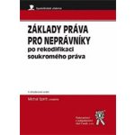 Základy práva pro neprávníky po rekodifikaci soukromého práva – Hledejceny.cz