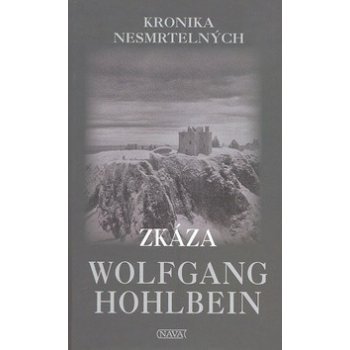 Zkáza -- Kronika nesmrtelných 4.díl - Wolfgang Hohlbein