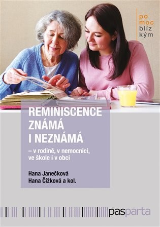 Reminiscence známá i neznámá v rodině, v nemocnici, ve škole i v obci - Hana Janečková