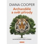 Diana Cooper: Archandělé a svět přírody – Hledejceny.cz