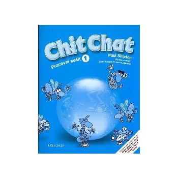 Chit Chat 1 Pracovní sešit - Shipton Paul