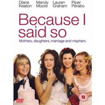 Because I Said So DVD