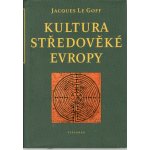 Kultura středověké Evropy - Jacques Le Goff, Pevná vazba vázaná – Hledejceny.cz