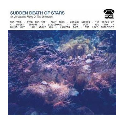 Sudden Death Of Stars - All Unrevealed Parts Of The Unknown LP – Zboží Mobilmania