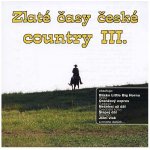 Různí interpreti - Zlaté časy české country 3. CD – Zbozi.Blesk.cz