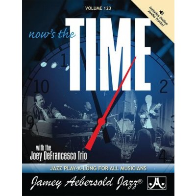 Aebersold Jazz Play-Along 123: Now's The Time Standards with Joey DeFrancesco Trio noty na nástroje C, Eb, Bb, basového klíče + audio – Zboží Mobilmania