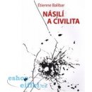 Násilí a civilita - Étienne Balibar