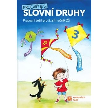 Procvičuj si - slovní druhy 3. a 4.ročník Taktik – kol