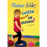 Mámo, táto, cvičte se mnou! – Hledejceny.cz