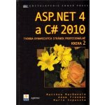 ASP.NET 4 a C# 2010 tvorba dynamických stránek profesionálně KNIHA 2 – Hledejceny.cz