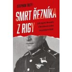 Smrt řezníka z Rigy - Stephan Talty – Zboží Mobilmania