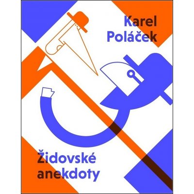 Židovské anekdoty Karla Poláčka - Karel Poláček – Zbozi.Blesk.cz