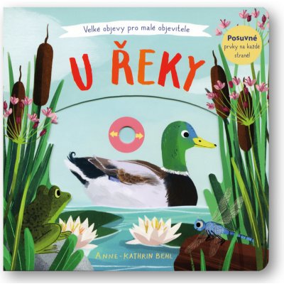 U řeky - Velké objevy pro malé objevitele - Behlová Anne-Kathrin – Hledejceny.cz