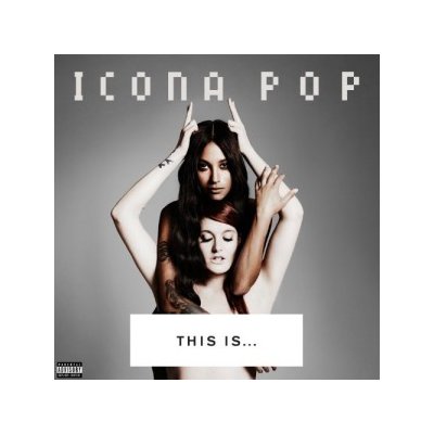 ICONA POP SWE - THIS IS – Zboží Mobilmania