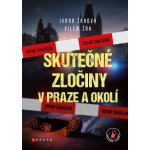 Skutečné zločiny v Praze a okolí - Ivana Žáková – Hledejceny.cz