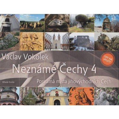 Neznámé Čechy 4 - Václav Vokolek – Hledejceny.cz