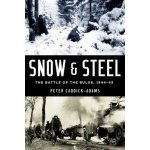 Snow and Steel: The Battle of the Bulge, 1944-45 Caddick-Adams PeterPevná vazba – Hledejceny.cz