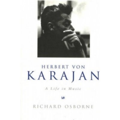 Herbert von Karajan - A Life in Music Paperback – Zbozi.Blesk.cz